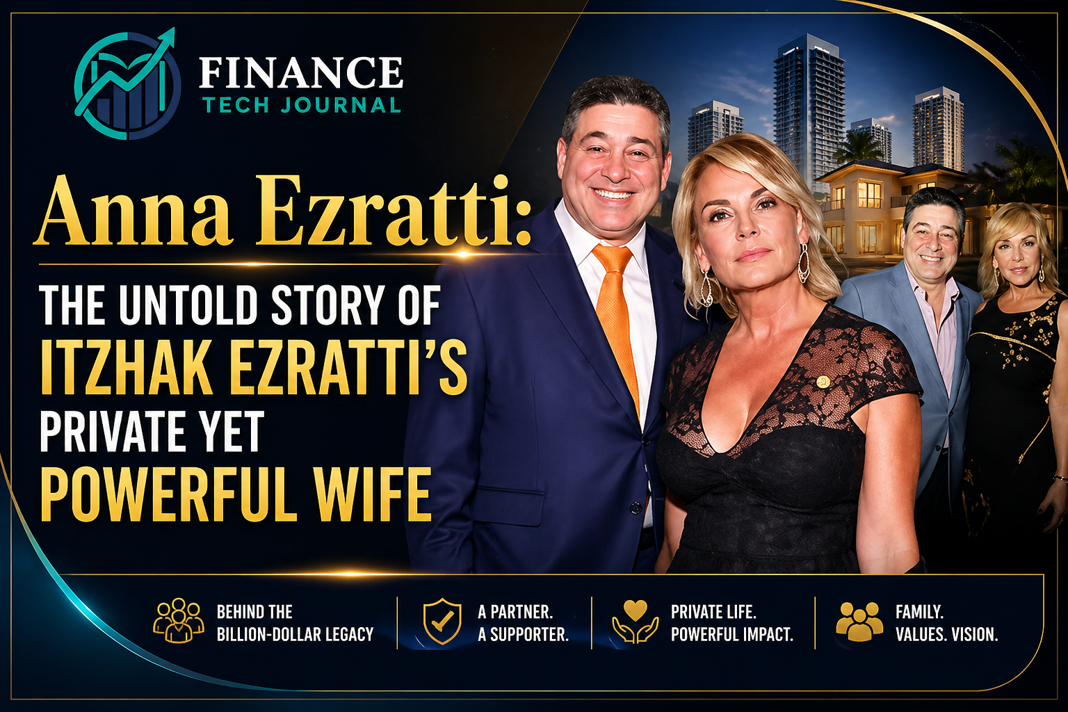 Anna Ezratti: The Untold Story of Itzhak Ezratti’s Private Yet Powerful Wife